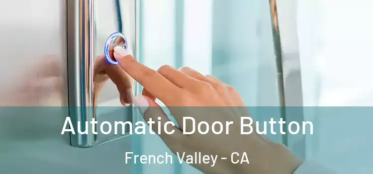  Automatic Door Button French Valley - CA