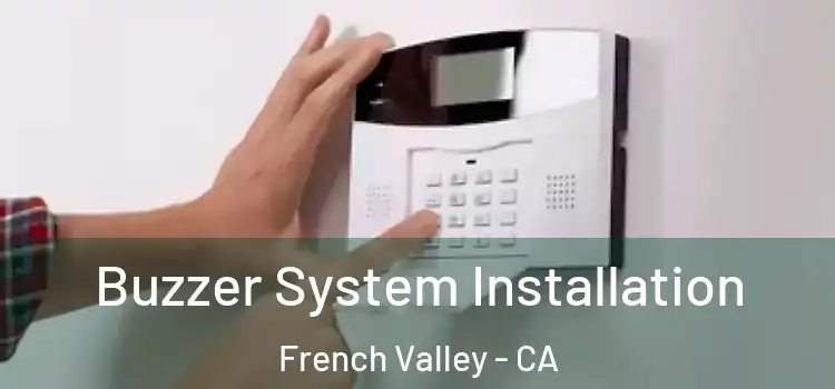 Buzzer System Installation French Valley - CA