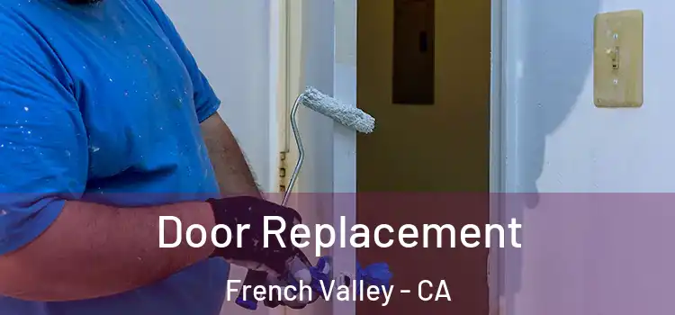 Door Replacement French Valley - CA
