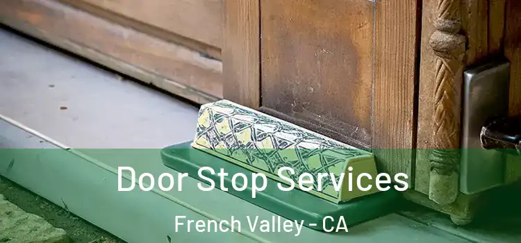Door Stop Services French Valley - CA