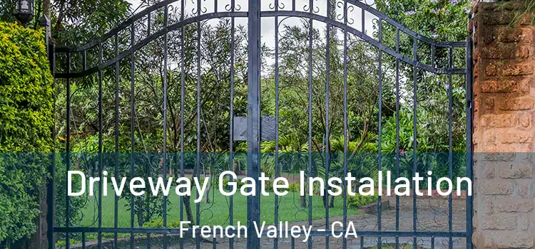 Driveway Gate Installation French Valley - CA