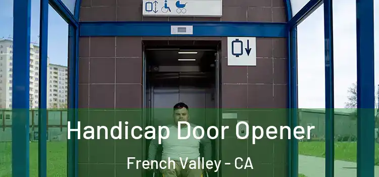 Handicap Door Opener French Valley - CA