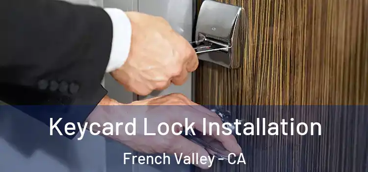 Keycard Lock Installation French Valley - CA