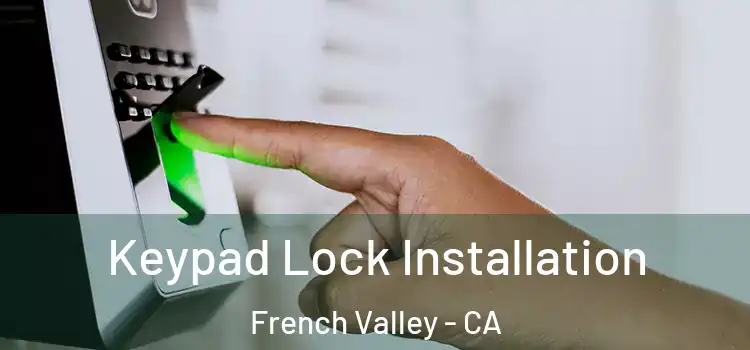 Keypad Lock Installation French Valley - CA