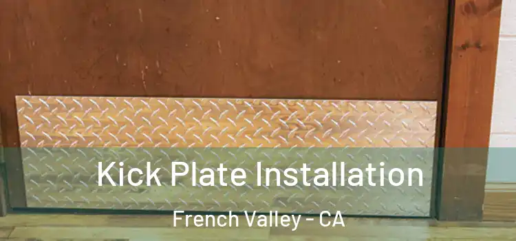Kick Plate Installation French Valley - CA