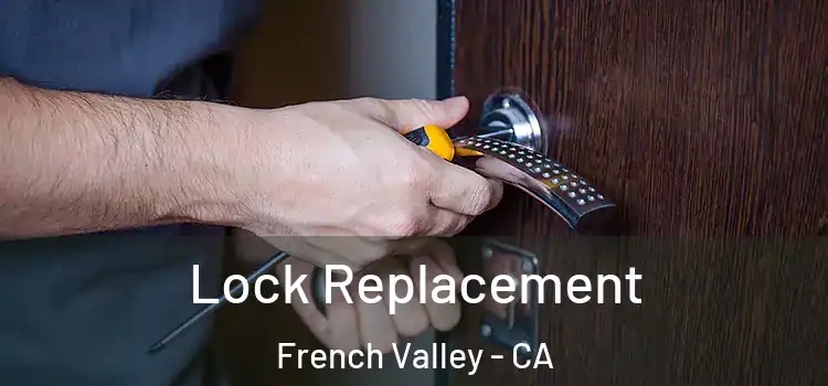 Lock Replacement French Valley - CA