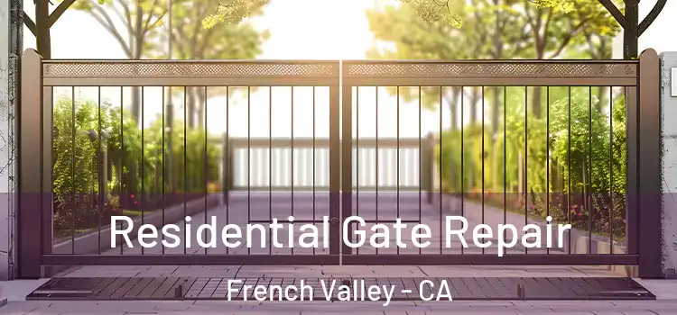 Residential Gate Repair French Valley - CA