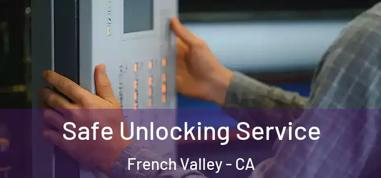 Safe Unlocking Service French Valley - CA