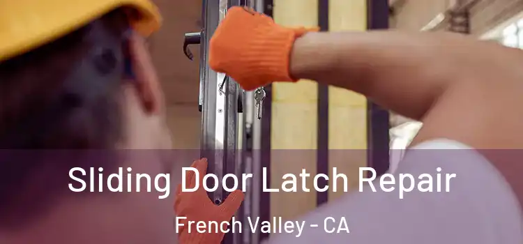 Sliding Door Latch Repair French Valley - CA