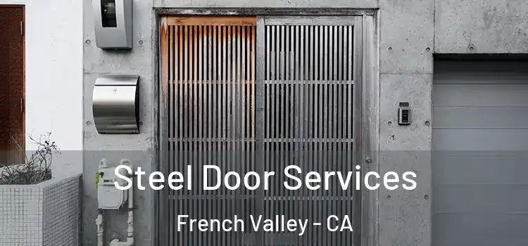 Steel Door Services French Valley - CA