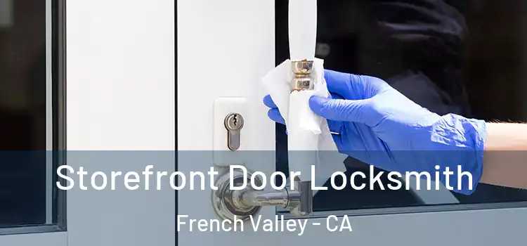 Storefront Door Locksmith French Valley - CA